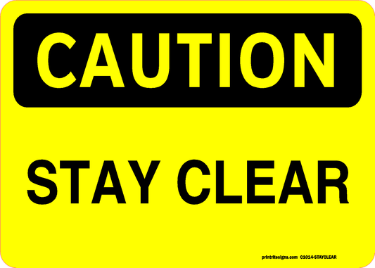 OSHA Caution Safety Sign: Stay Clear